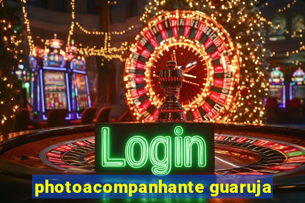 photoacompanhante guaruja