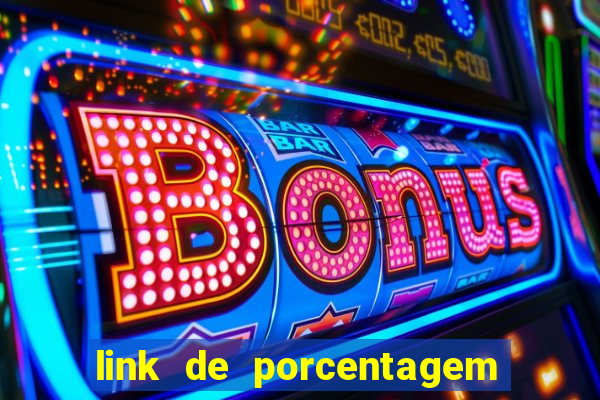 link de porcentagem dos jogos slots