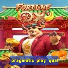 pragmatic play qual jogo paga mais