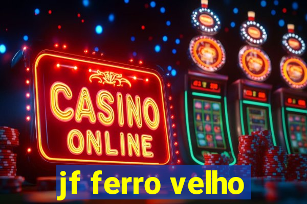jf ferro velho