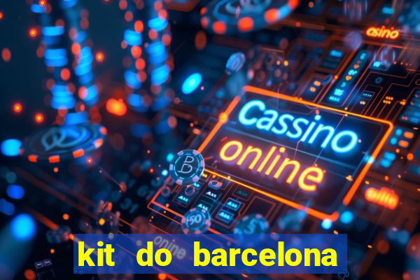 kit do barcelona dls 19