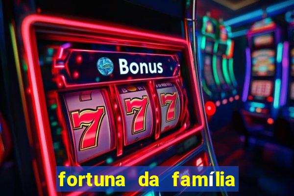 fortuna da família real brasileira