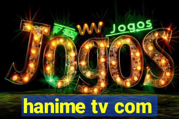 hanime tv com