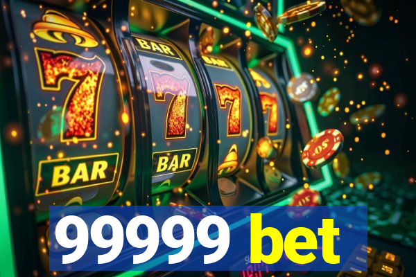 99999 bet