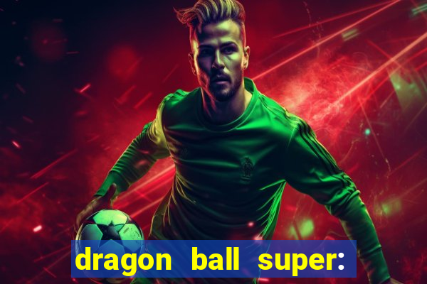 dragon ball super: super hero completo dublado