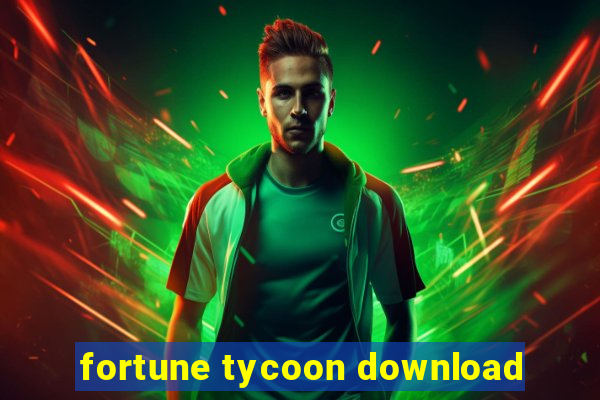 fortune tycoon download