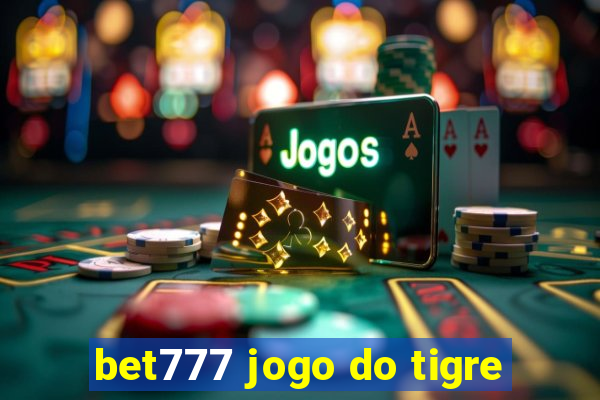 bet777 jogo do tigre