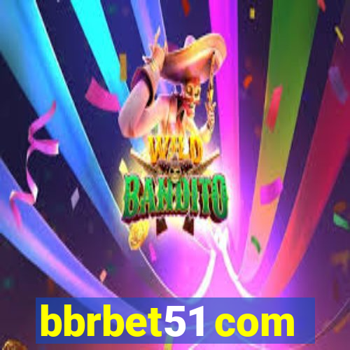 bbrbet51 com