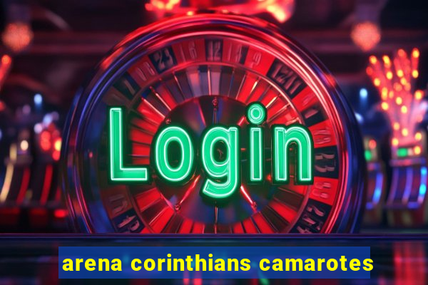 arena corinthians camarotes
