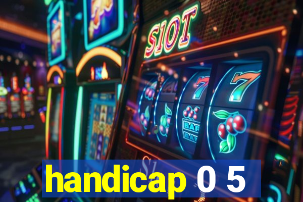 handicap 0 5