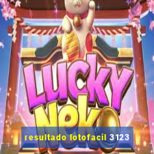 resultado lotofacil 3123