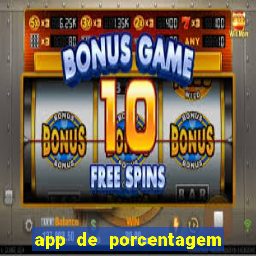 app de porcentagem de jogos slots