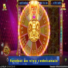 futebol ao vivo redecanais