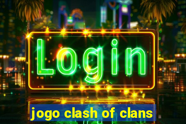 jogo clash of clans