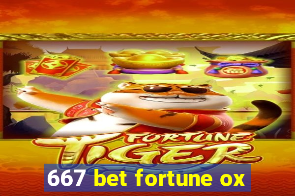 667 bet fortune ox
