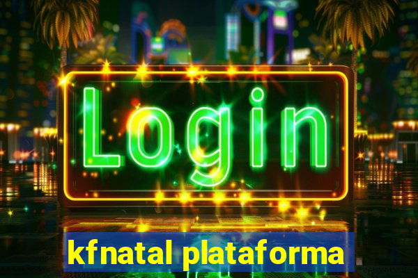 kfnatal plataforma