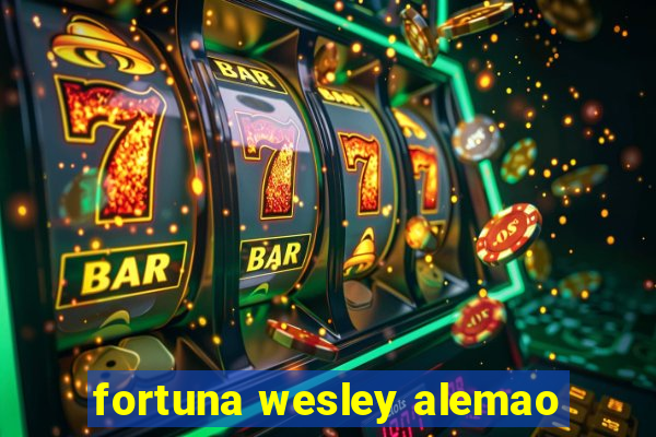 fortuna wesley alemao