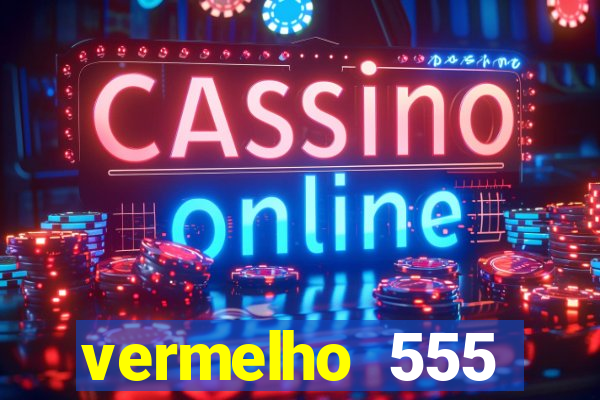 vermelho 555 plataforma de jogos