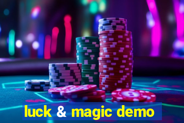 luck & magic demo