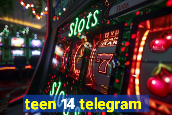 teen 14 telegram