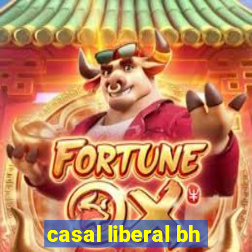 casal liberal bh