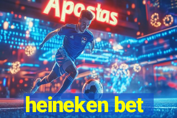 heineken bet