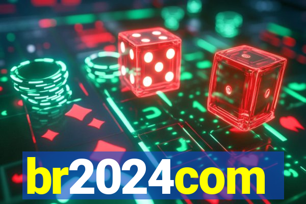 br2024com
