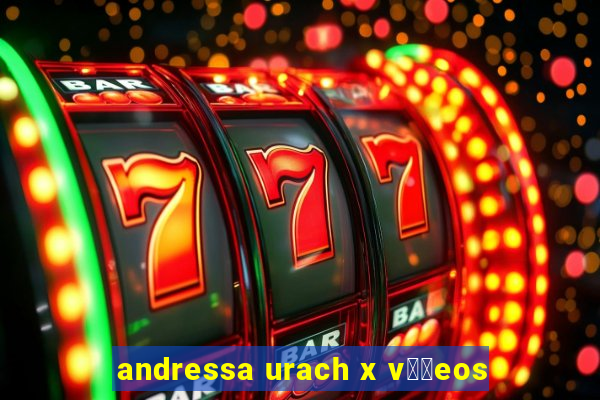 andressa urach x v閾哾eos