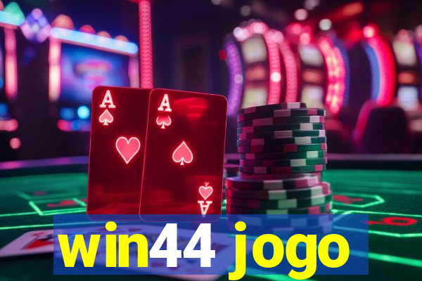 win44 jogo