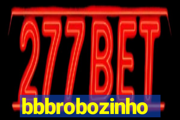 bbbrobozinho