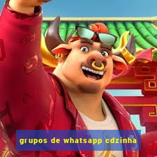 grupos de whatsapp cdzinha