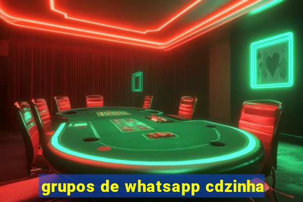 grupos de whatsapp cdzinha