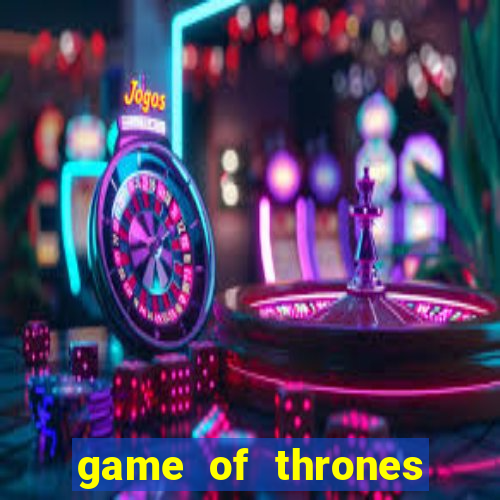game of thrones google drive