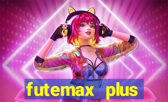 futemax plus futebol ao vivo
