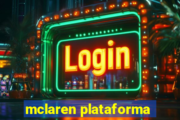 mclaren plataforma