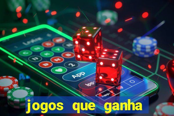jogos que ganha dinheiro sem pagar nada