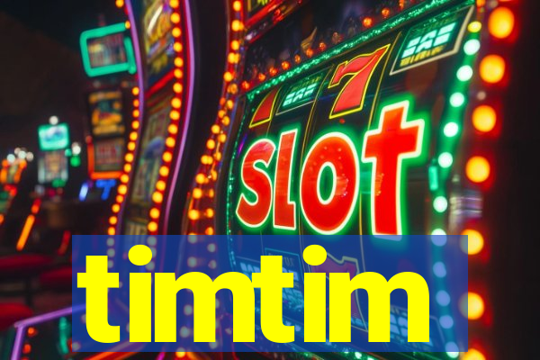 timtim