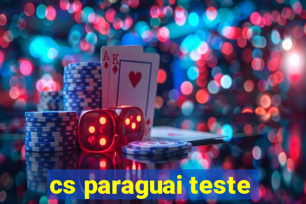 cs paraguai teste