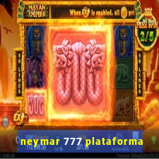 neymar 777 plataforma