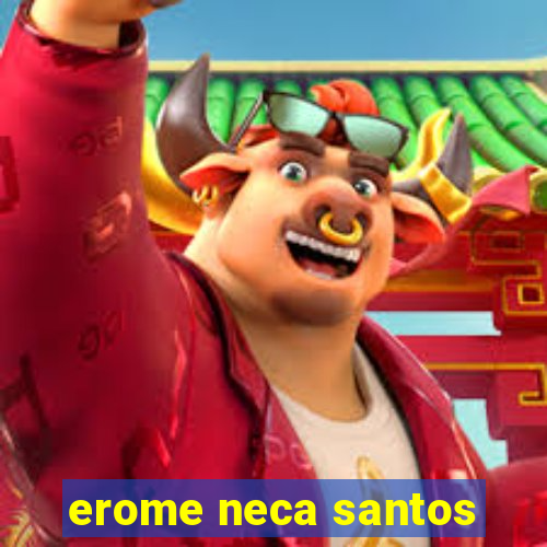 erome neca santos