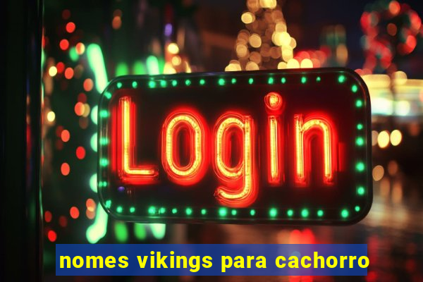 nomes vikings para cachorro