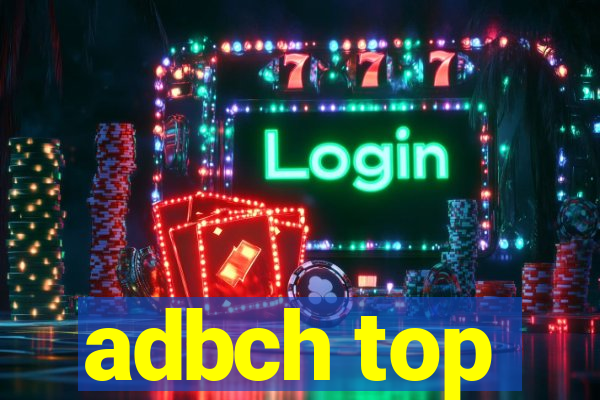 adbch top
