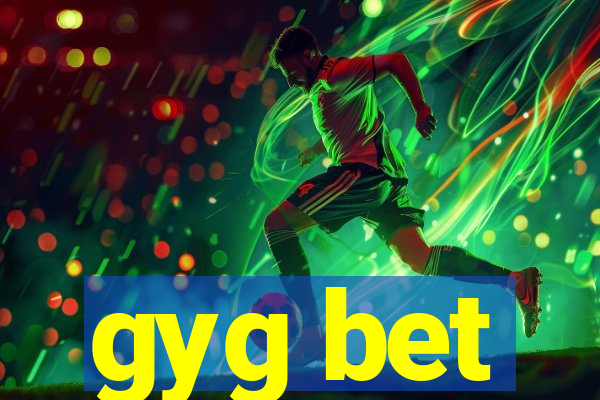 gyg bet