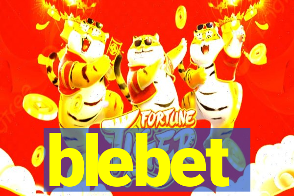 blebet