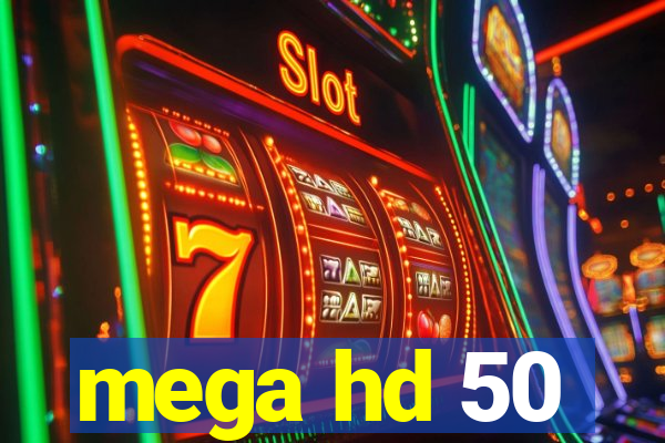 mega hd 50
