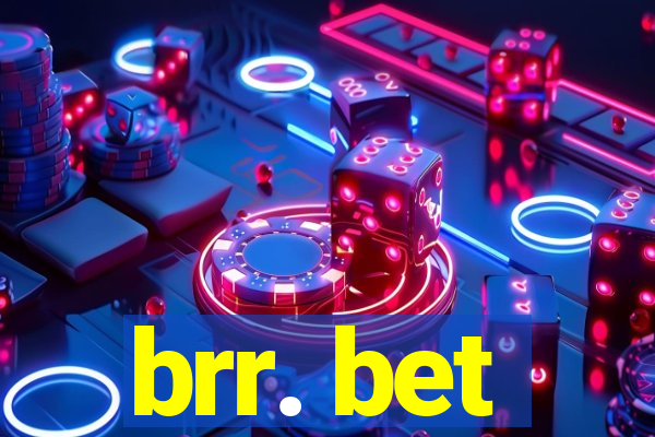 brr. bet