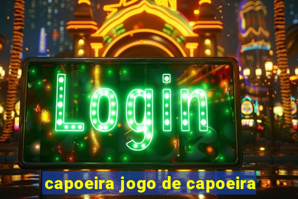 capoeira jogo de capoeira