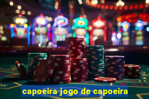 capoeira jogo de capoeira