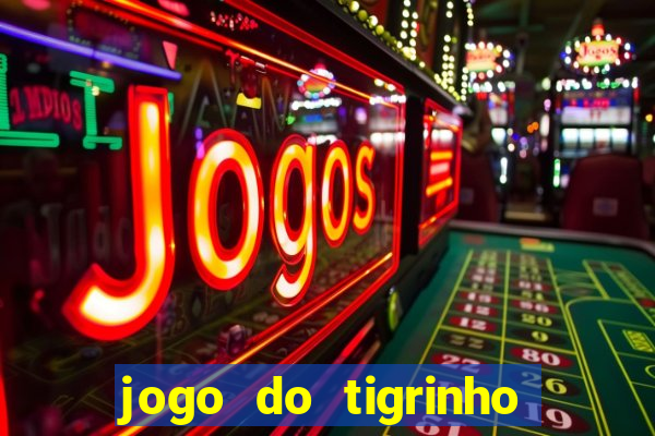 jogo do tigrinho bet vip