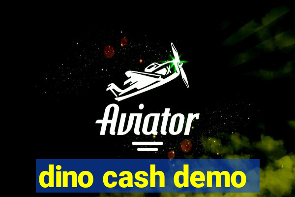 dino cash demo